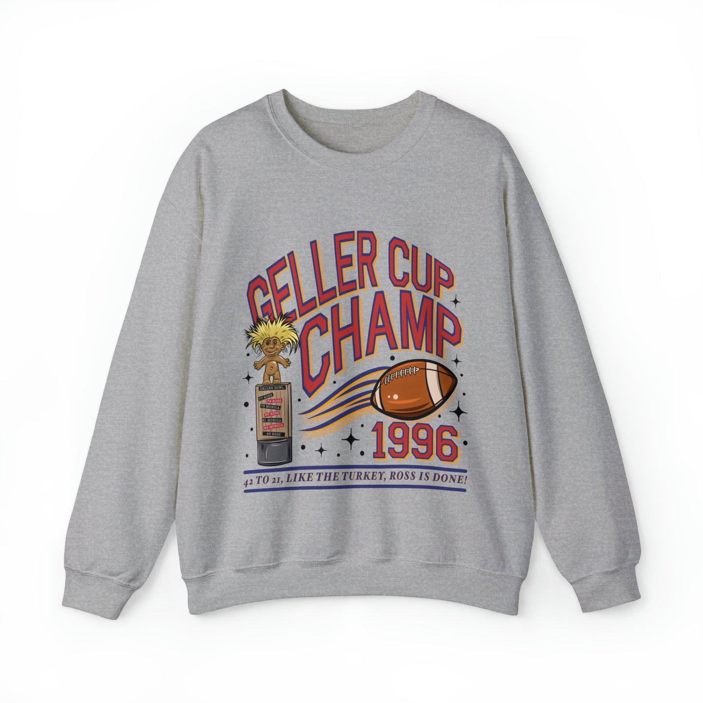 Geller Bowl Friendsgiving Sweatshirt, 42-21 Just like the turkey ross is done