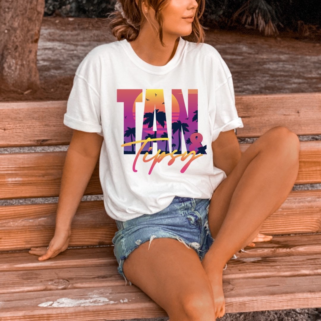 Tan And Tipsy Summer Shirt