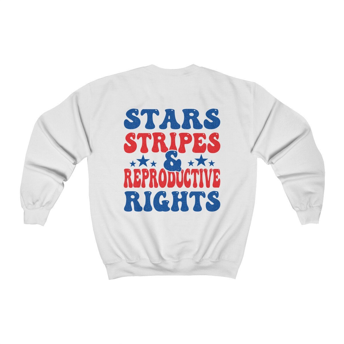 Stars Stripes and Reproductive Rights Sweatshirt