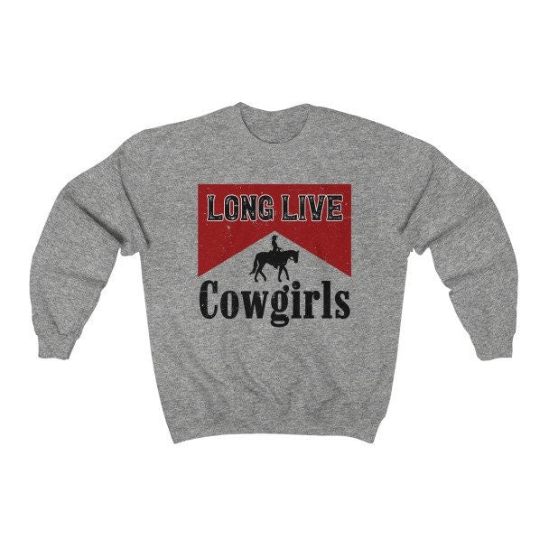 Long Live Cowgirls Sweatshirt