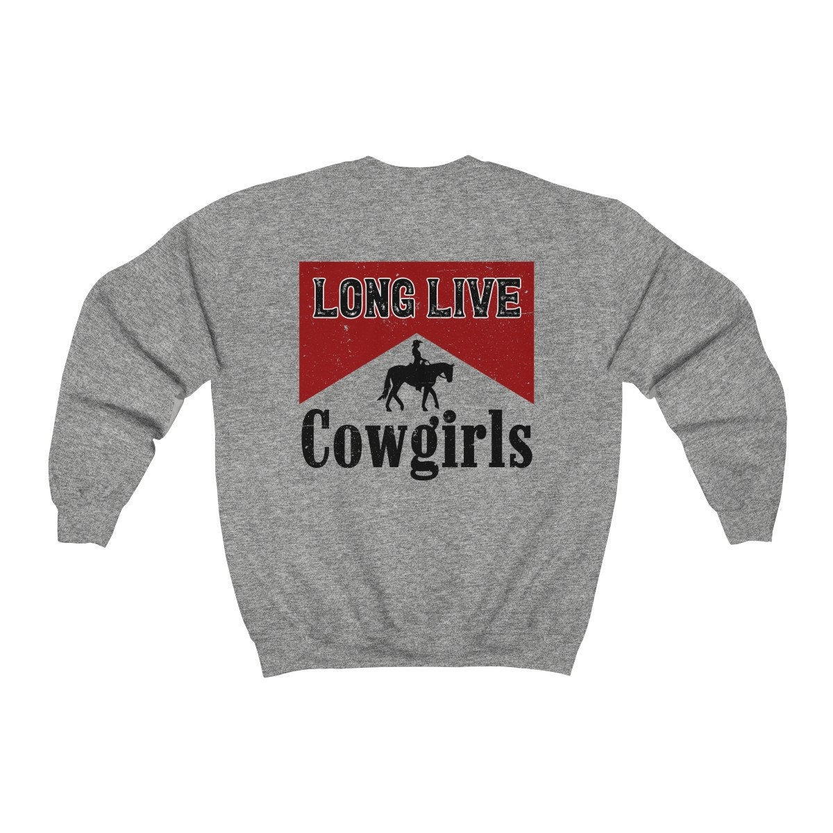 Long Live Cowgirls Double Sided Sweatshirt
