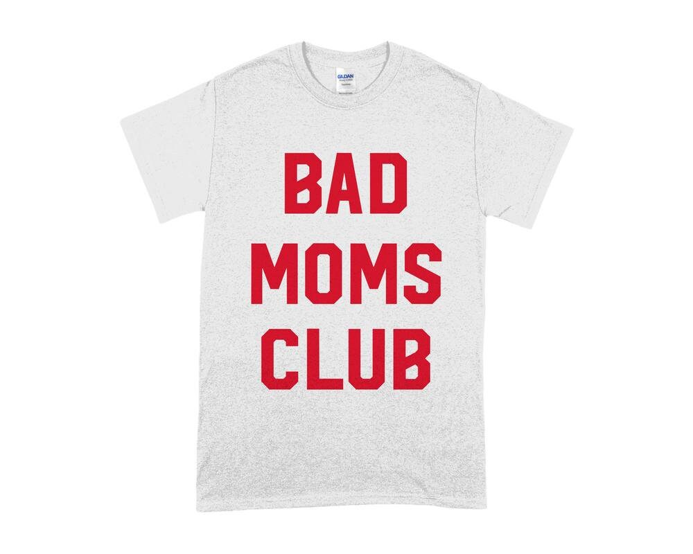 Bad Moms Club Shirt
