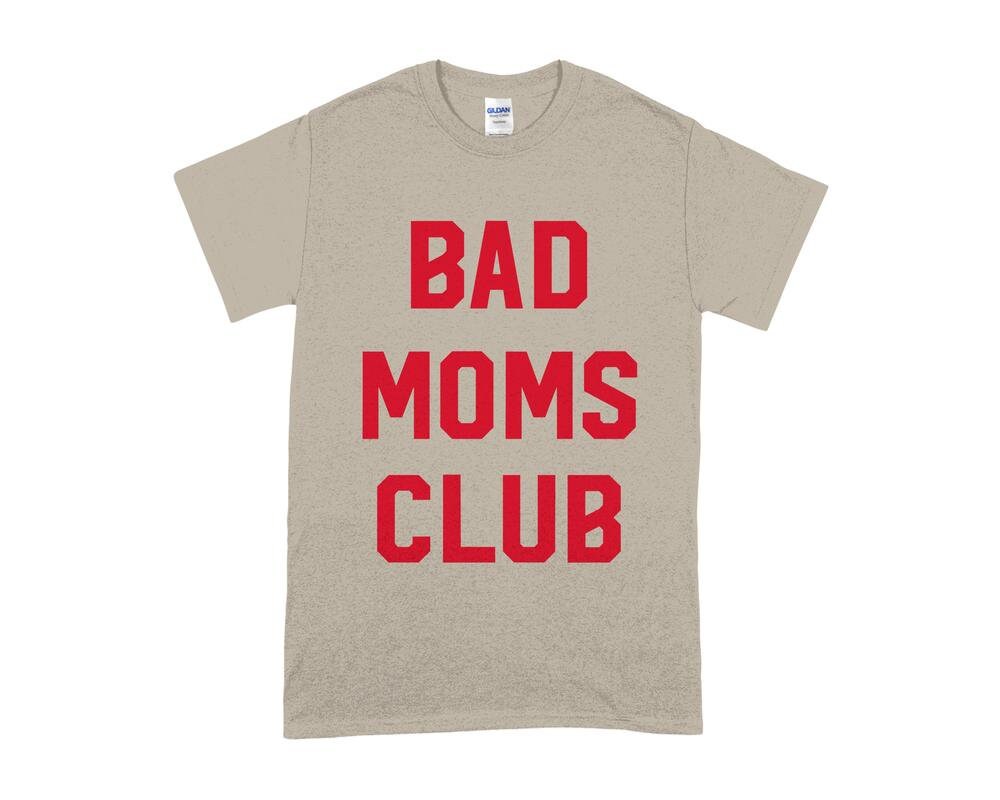 Bad Moms Club Shirt