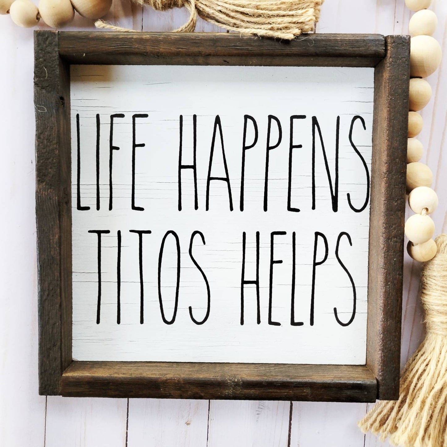Life Happens Titos Helps Rae Dunn Style Sign