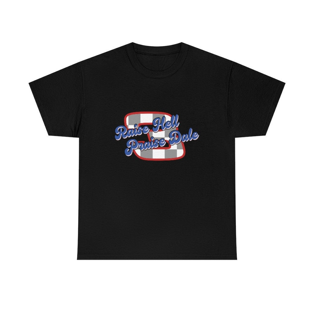 Raise Hell Praise Dale Racing Shirt