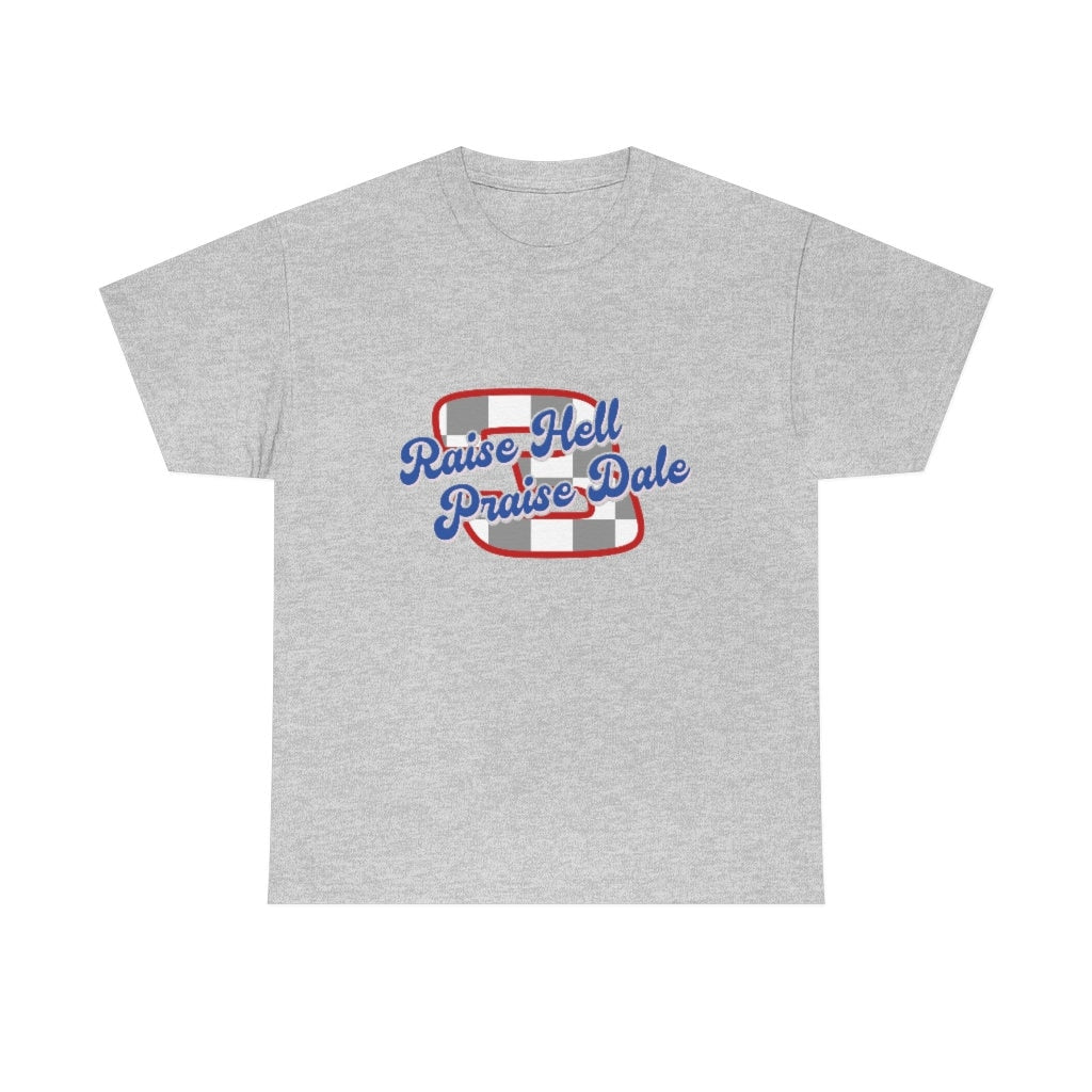 Raise Hell Praise Dale Racing Shirt