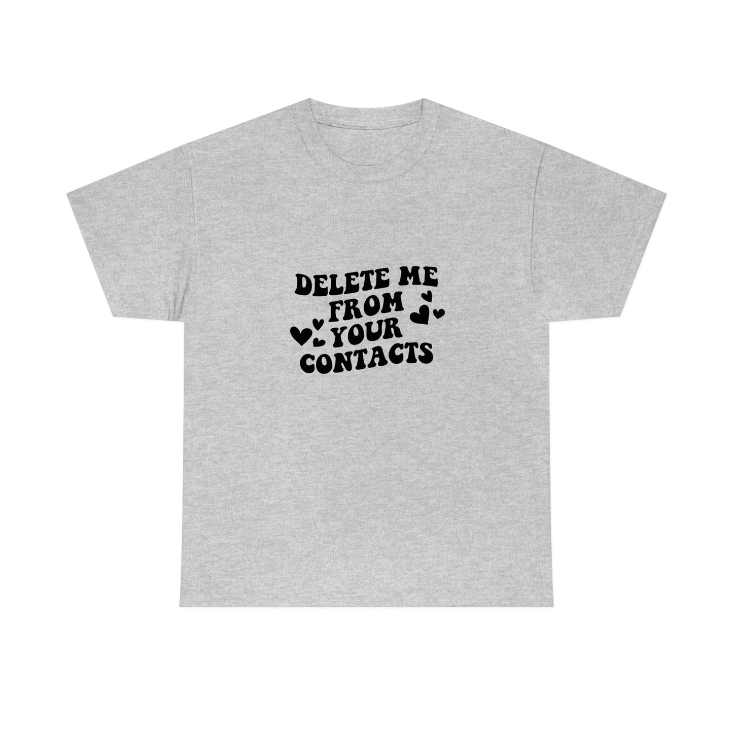 Delete Me From Your Contacts Shirt