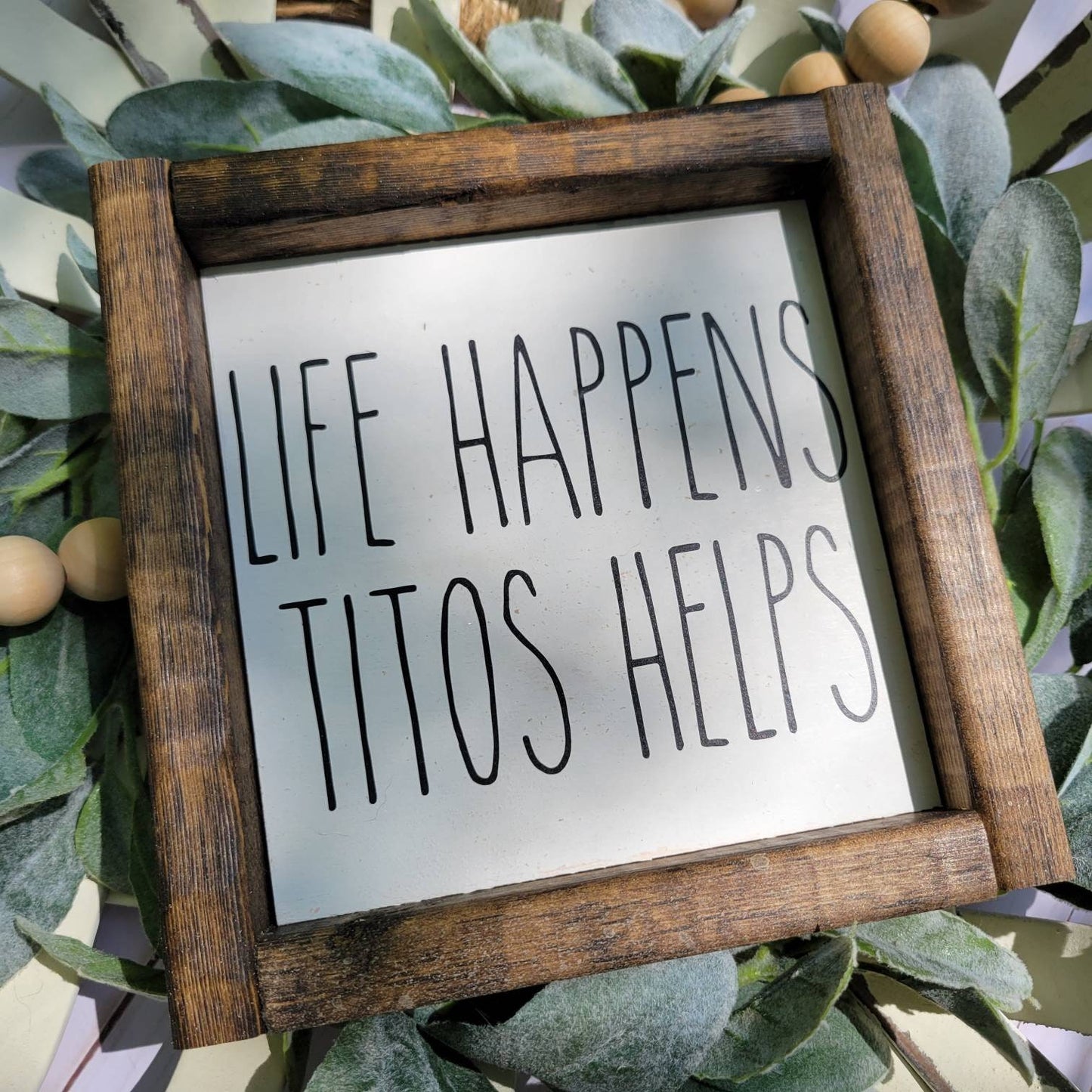 Life Happens Titos Helps Rae Dunn Style Sign