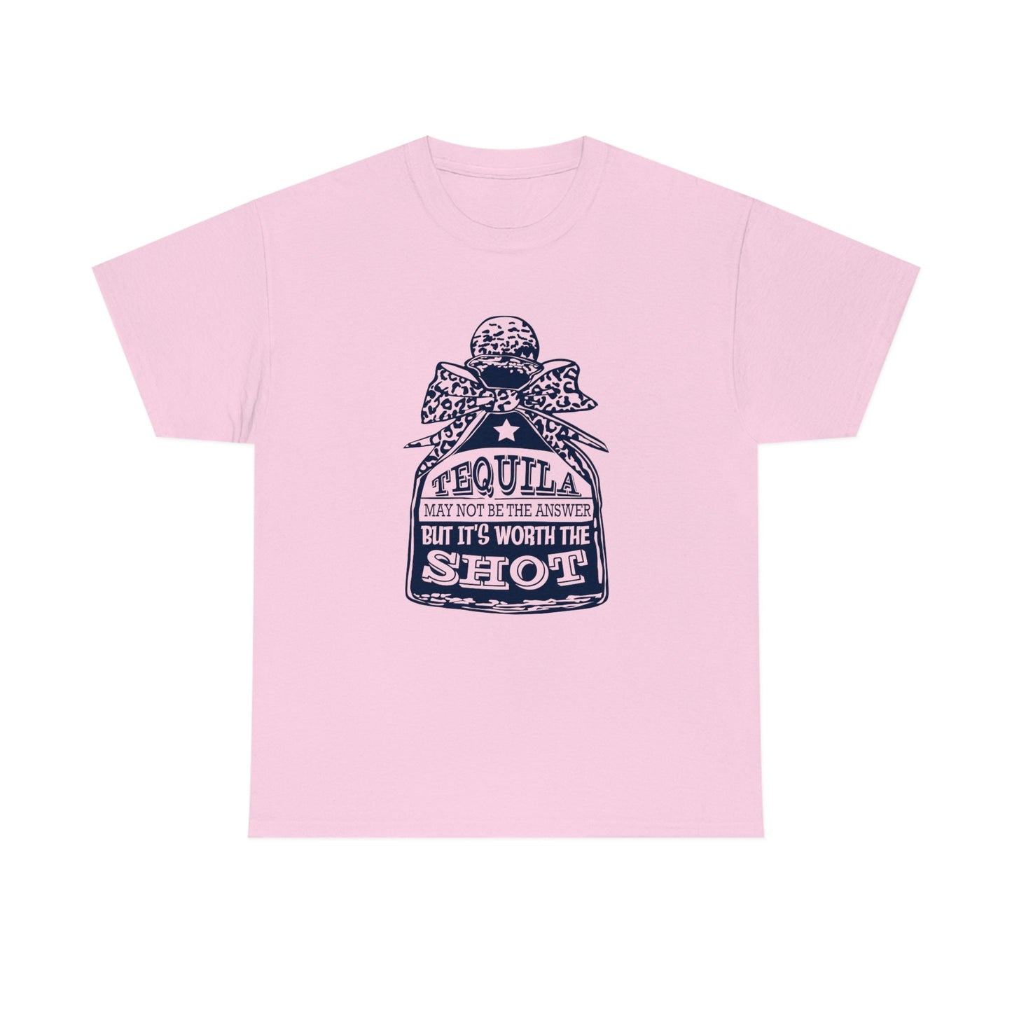 Tequila May Not Be The Answer But It's Worth A Shot Shirt