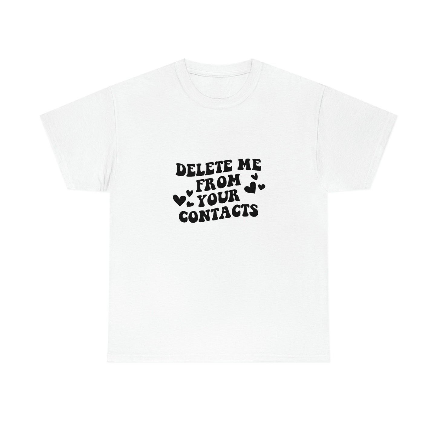 Delete Me From Your Contacts Shirt