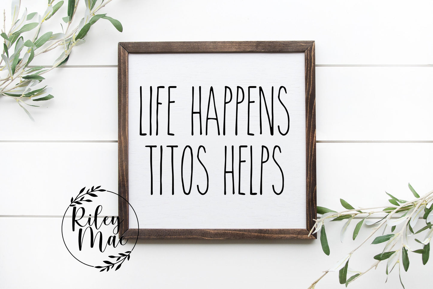 Life Happens Titos Helps Rae Dunn Style Sign