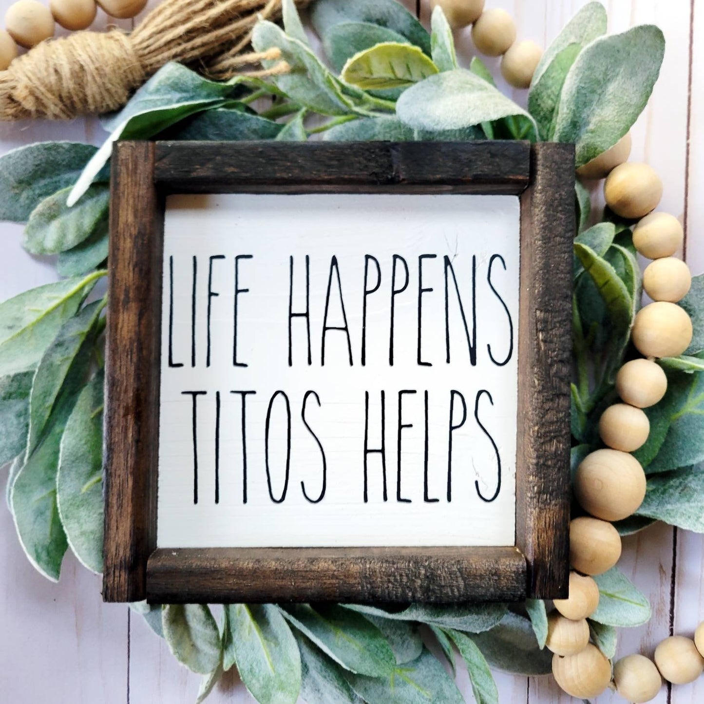 Life Happens Titos Helps Rae Dunn Style Sign
