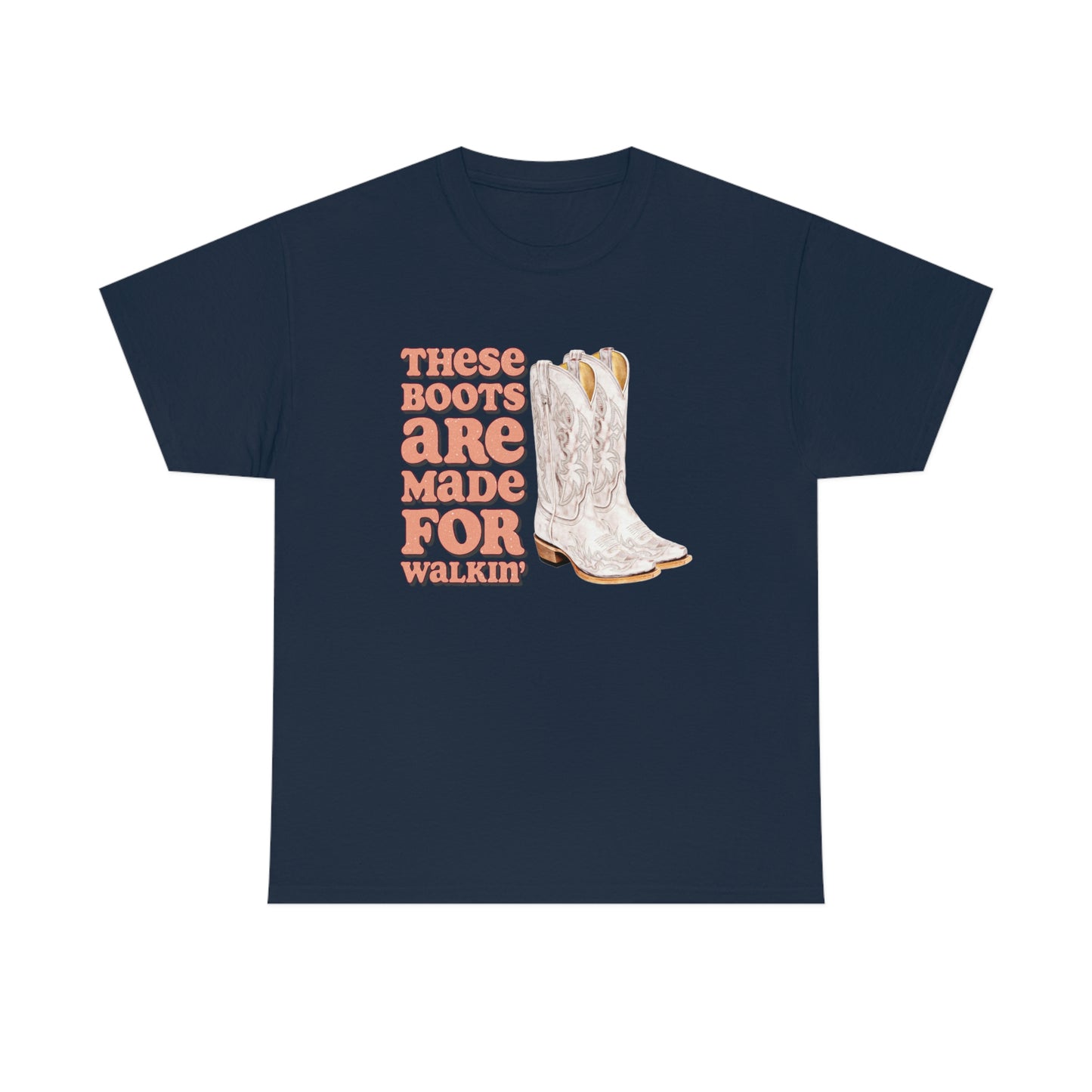These Boots Are Made For Walking Shirt