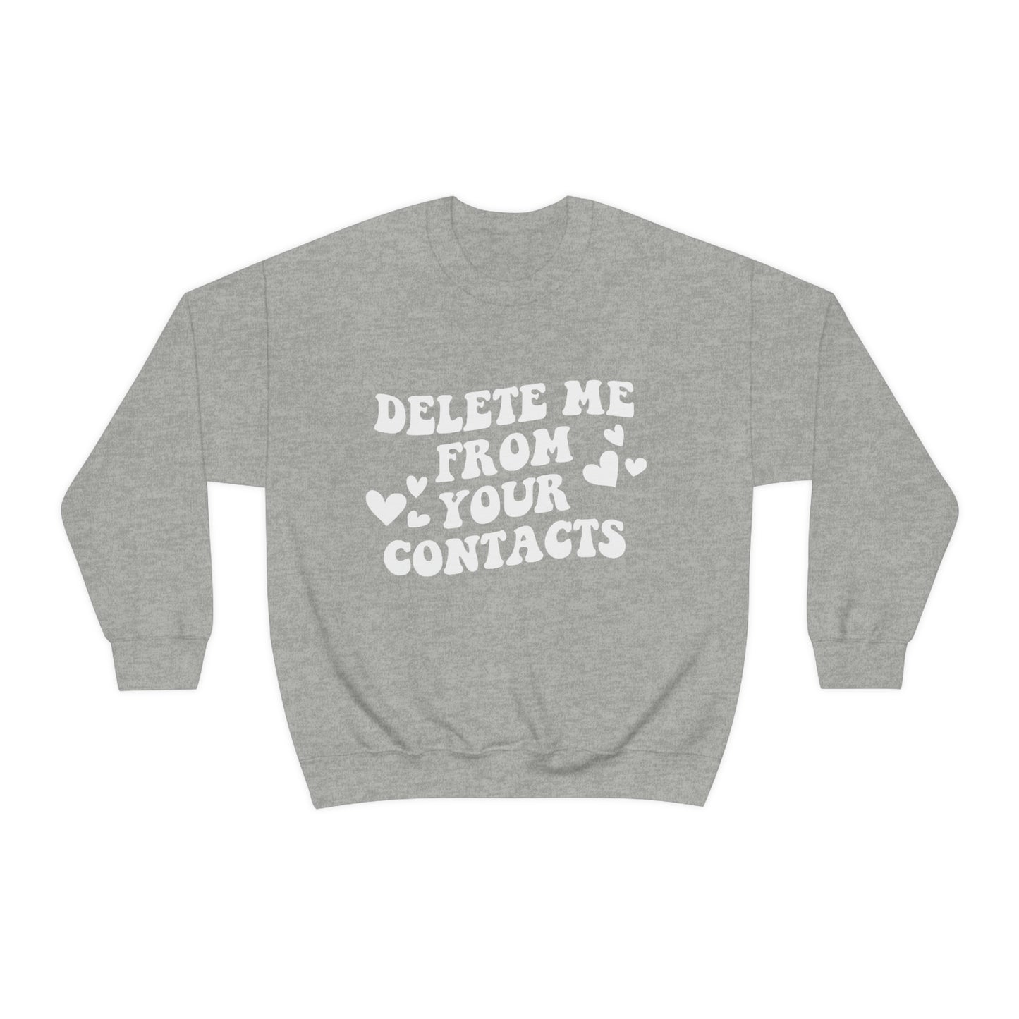 Delete Me From Your Contacts Sweatshirt