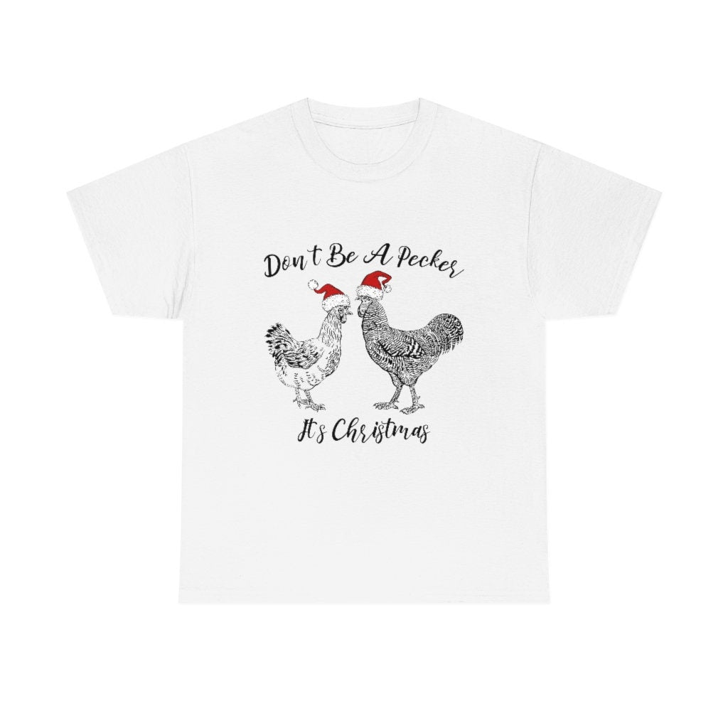 Don't Be A Pecker It's Christmas