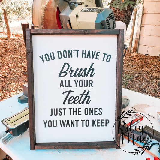 You Don't Have To Brush All Your Teeth Just The Ones You Want To Keep, Funny Bathroom Sign, Kids Bathroom Sign, Bathroom Decor, Farmhouse