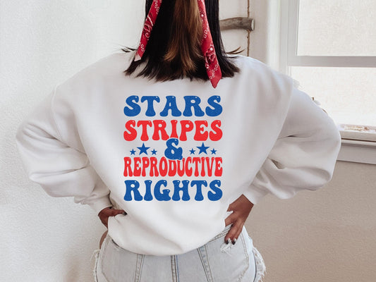 Stars Stripes and Reproductive Rights Sweatshirt