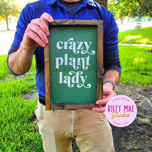 Crazy Plant Lady Farmhouse Wood Sign