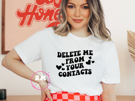 Delete Me From Your Contacts Shirt