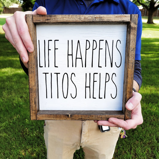 Life Happens Titos Helps Rae Dunn Style Sign