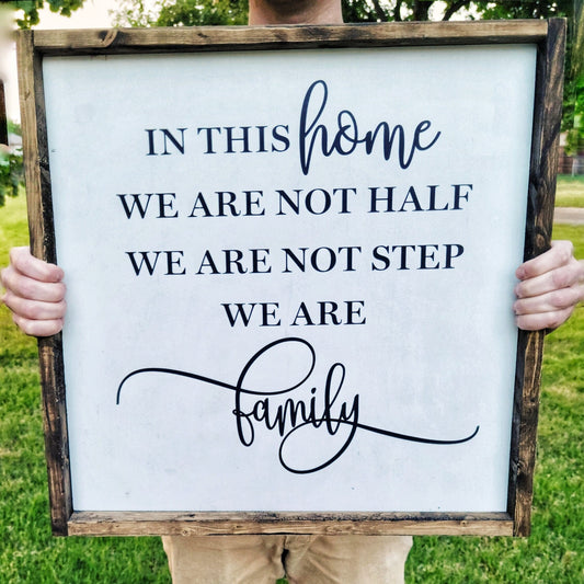 In This Home We Are Not Half We Are Not Step We Are Family Sign, Step Family, Step Kids, Divorced Sign, Blended Family Sign, Home Decor Sign