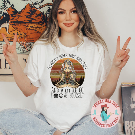 I'm Mostly Peace Love and Light Yoga Shirt