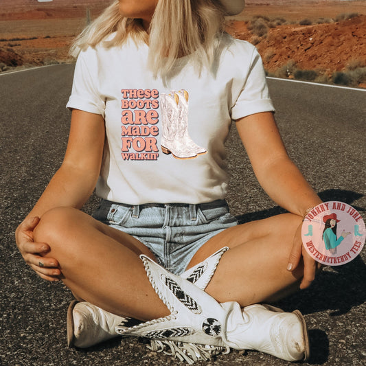 These Boots Are Made For Walking Shirt